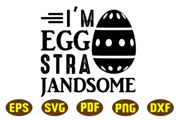 Download I'm Egg Stra Jandsome Svg Designs - Design Collection
